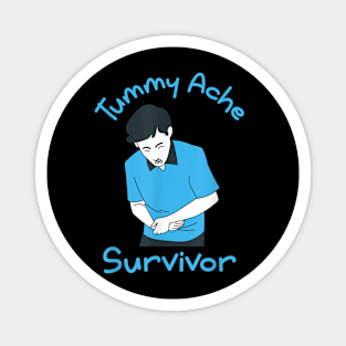 Funny Tummy Ache Survivor Magnet